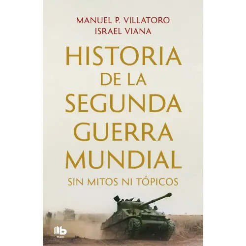 Historia De La Segunda Guerra Mundial / Villatorio Y Viana