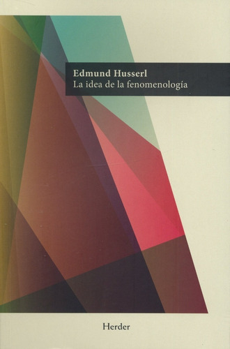 La Idea De La Fenomenología. Edmund Husserl