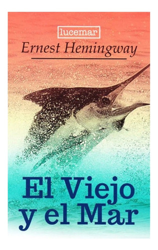 El Viejo Y El Mar - Ernest Hemingway