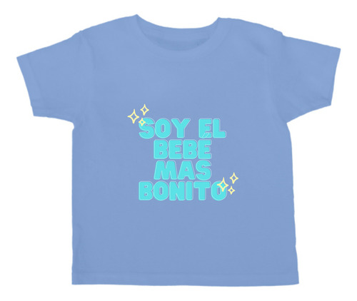 Playera Diseño Soy El Bebé Más Bonito - Regalo Para Bebé