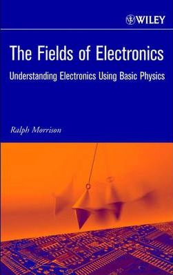 Libro The Fields Of Electronics - Ralph Morrison