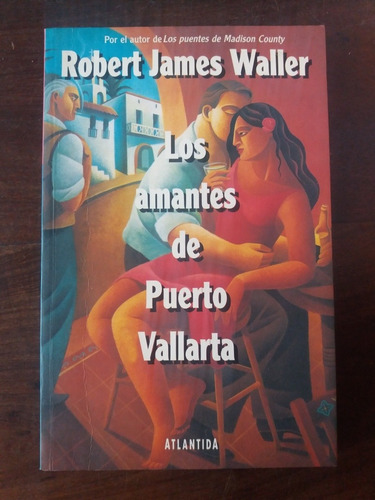 Libro Los Amantes De Puerto Vallarta - Robert James Waller