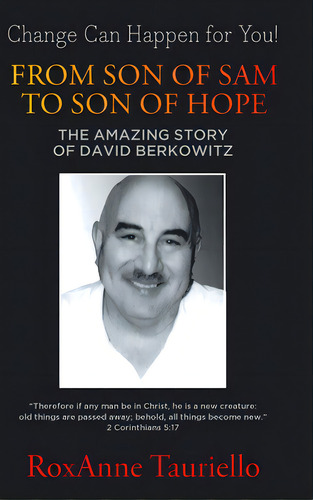 From Son Of Sam To Son Of Hope: The Amazing Story Of David Berkowitz, De Tauriello, Roxanne. Editorial Christian Faith Pub Inc, Tapa Dura En Inglés