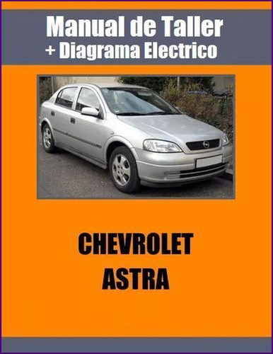 Manual Taller Diagrama Electrico Chevrolet Astra 1.8 2.0