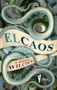 Caos, El  - Juan Rodolfo Wilcock