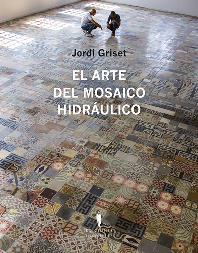 Libro El Arte Del Mosaico Hidráulico