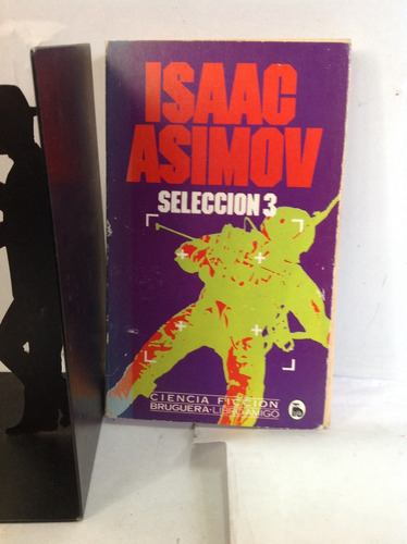 Isaac Asimov - Selección 3 - Cuentos - Editorial Bruguera