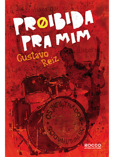 Proibida pra mim, de Reiz, Gustavo. Editorial Rocco Jovens Leitores, capa mole em português, 2013