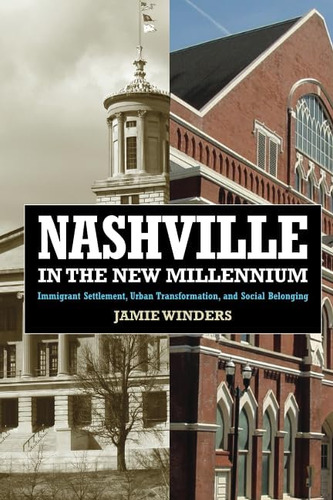 Libro: Nashville En El Nuevo Milenio: Asentamiento De Inmigr
