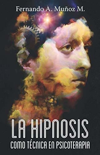 La Hipnosis Como Tecnica En Psicoterapia