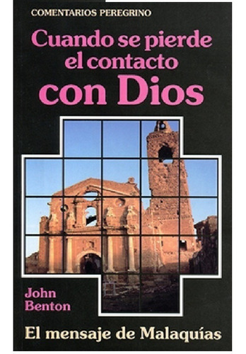 Cuando Se Pierde El Contacto Con Dios Malaquias, John Benton