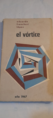 El Vórtice De Eduardo Francheri López (usado)
