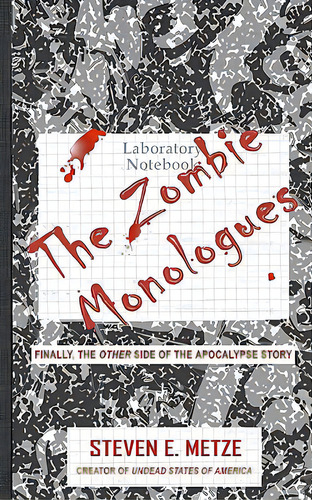 The Zombie Monologues, De Metze, Steven E.. Editorial Createspace, Tapa Blanda En Inglés