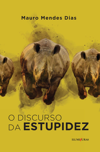 O discurso da estupidez, de Dias, Mauro Mendes. Editora Iluminuras Ltda., capa mole em português, 2020