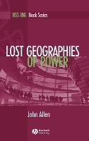 Libro Lost Geographies Of Power - John Allen