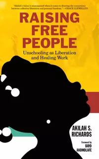 Libro Raising Free People: Unschooling As Liberation And ...