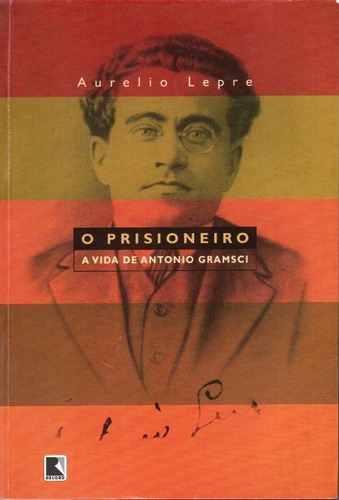 Livro O Prisioneiro A Vida De Antonio Gramsci