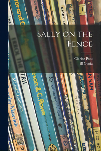 Sally On The Fence, De Pont, Clarice. Editorial Hassell Street Pr, Tapa Blanda En Inglés