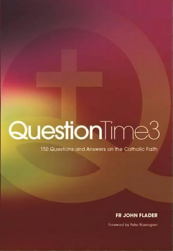 Question Time 3, De John Flader. Editorial Connor Court Publishing, Tapa Blanda En Inglés