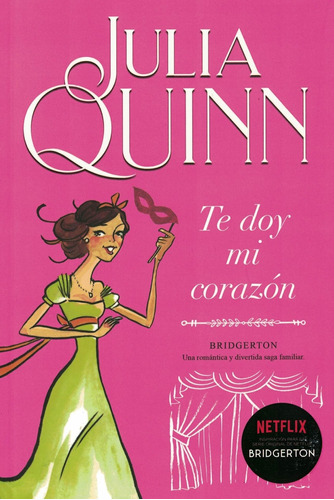 Te Doy Mi Corazon ( Bridgerton 3 ) - Julia Quinn * Urano