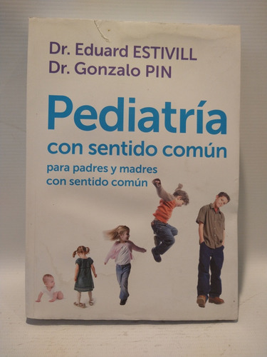 Pediatría Con Sentido Común Eduard Estivill Gonzalo Pin
