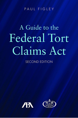 Libro A Guide To The Federal Tort Claims Act Nuevo