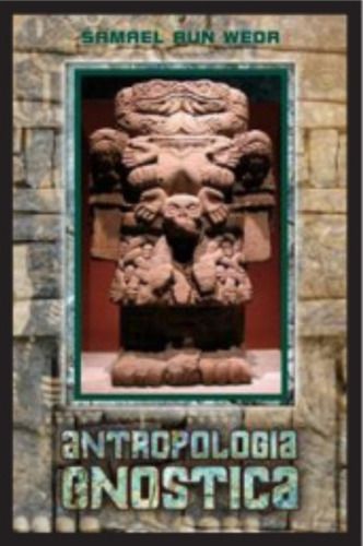 Antropología Gnóstica, Samael Aun Weor (Usado)