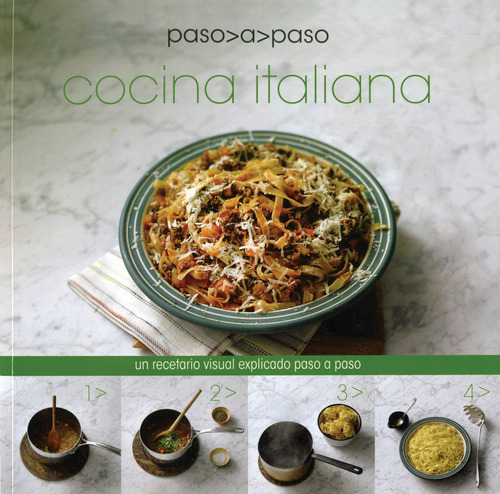 Paso A Paso: Cocina Italiana, de Varios autores. Serie Paso A Paso: Rápido Y Fácil Editorial Parragon Book, tapa dura en español, 2017