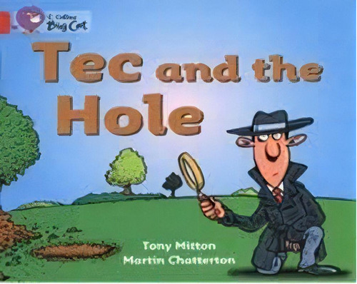 Tec And The Hole - Band 2a - Big Cat, De Mitton, Tony. Editorial Harper Collins Publishers Uk En Inglés, 0