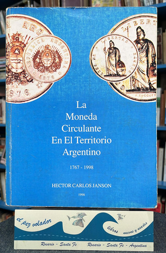 La Moneda Circulante En Territorio Argentino Entre 1767-1998