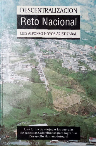 Descentralización: Reto Nacional. Luis Alfonso Hoyos. 