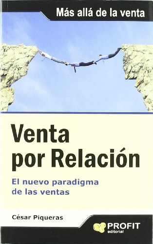 Venta Por Relacion: El Nuevo Paradigma De Las Ventas -sin Co
