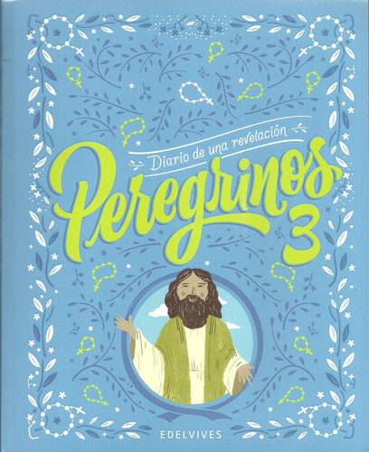 Peregrinos 3 - Diario De Una Revelación - Molina, Aldonza Y 
