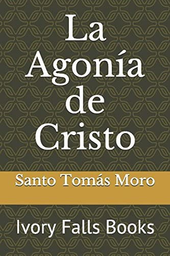 Libro: La Agonía De Cristo (spanish Edition)