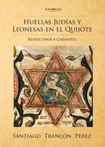 Libro: Huellas Judías Y Leonesas En El Quijote: Redescubrir 