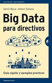 Big Data Para Directivos. Genís Roca