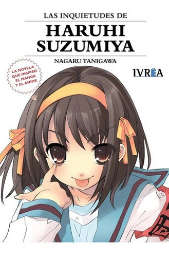 Haruhi Suzumiya Novela Las Inquietudes De, de NAGARU TANIGAWA. Editorial IVREA ESPAÑA en español