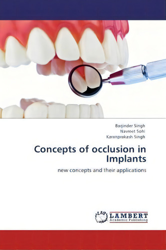 Concepts Of Occlusion In Implants, De Barjinder Singh. Editorial Lap Lambert Academic Publishing, Tapa Blanda En Inglés