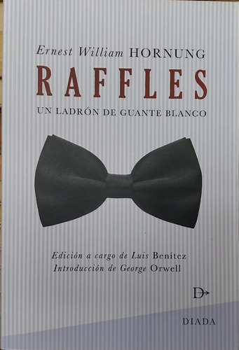 Raffles Un Ladrón De Guante Blanco - Ernest William Hornung