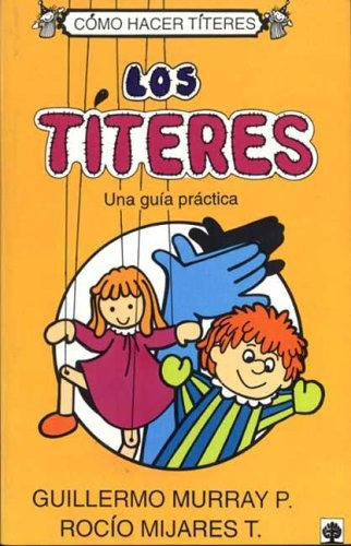 Libro Los Titeres Una Guia Practica De Murray, Mijares