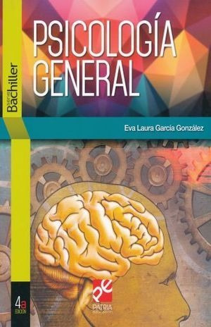 Psicologia General. Serie Bachiller / 4 Ed. Nuevo