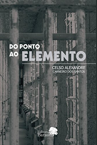 Livro Do Ponto Ao Elemento - Celso Alexandre Carneiro