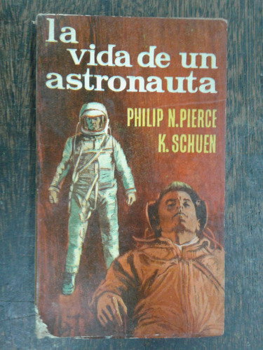 La Vida De Un Astronauta * Philip Pierce * P&j *