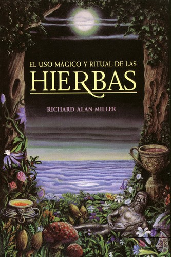 El Uso Mágico Y Ritual De Las Hierbas