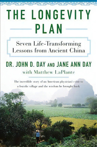 The Longevity Plan : Seven Life-transforming Lessons From Ancient China, De John D Day. Editorial Harper Paperbacks, Tapa Blanda En Inglés