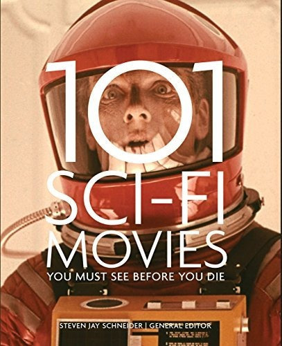 101 Sci-fi Movies You Must See Before You Die, De Steven Jay Schneider. Editorial Apple Press, Tapa Blanda En Inglés
