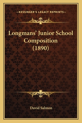 Libro Longmans' Junior School Composition (1890) - Salmon...