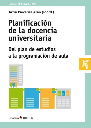 Planificacion De La Docencia Universitaria - Parcerisa Ar...