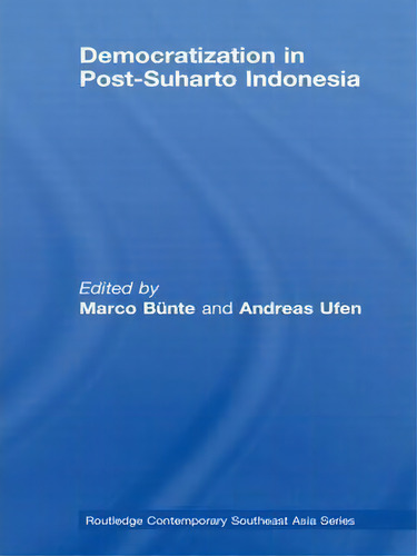 Democratization In Post-suharto Indonesia, De Marco Bunte. Routledge Contemporary Southeast Asia Series, Vol. 1. Editorial Taylor Francis Ltd, Tapa Blanda En Inglés