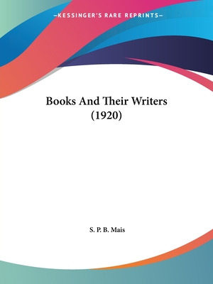 Libro Books And Their Writers (1920) - Mais, S. P. B.